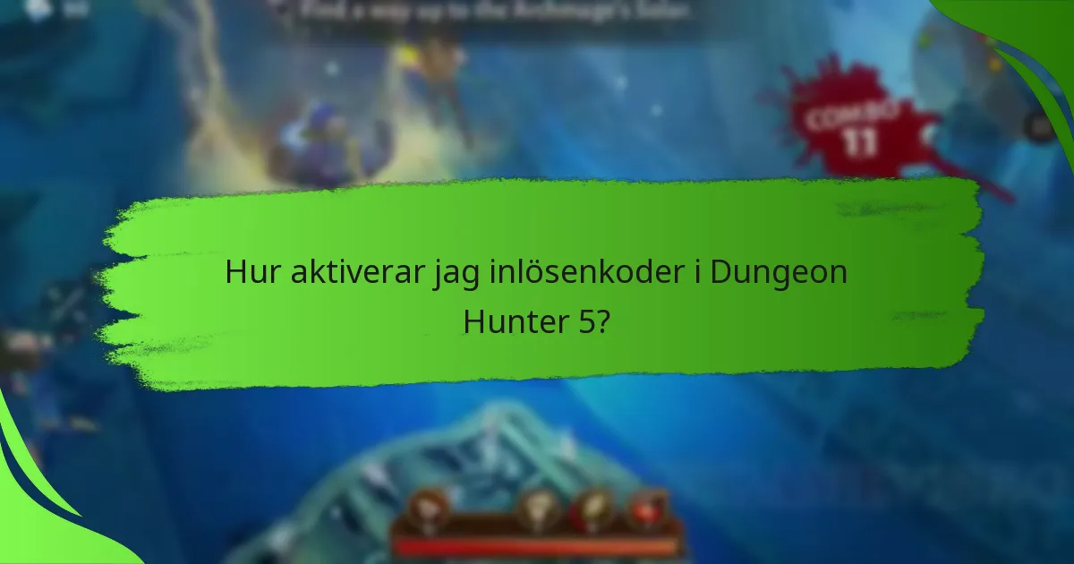 Hur aktiverar jag inlösenkoder i Dungeon Hunter 5?