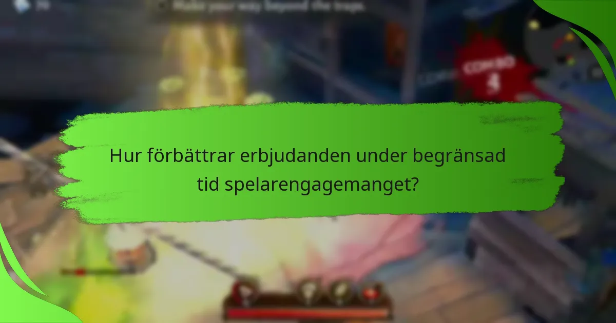 Hur förbättrar erbjudanden under begränsad tid spelarengagemanget?