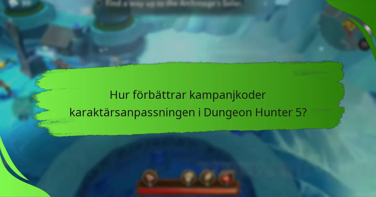 Hur förbättrar kampanjkoder karaktärsanpassningen i Dungeon Hunter 5?