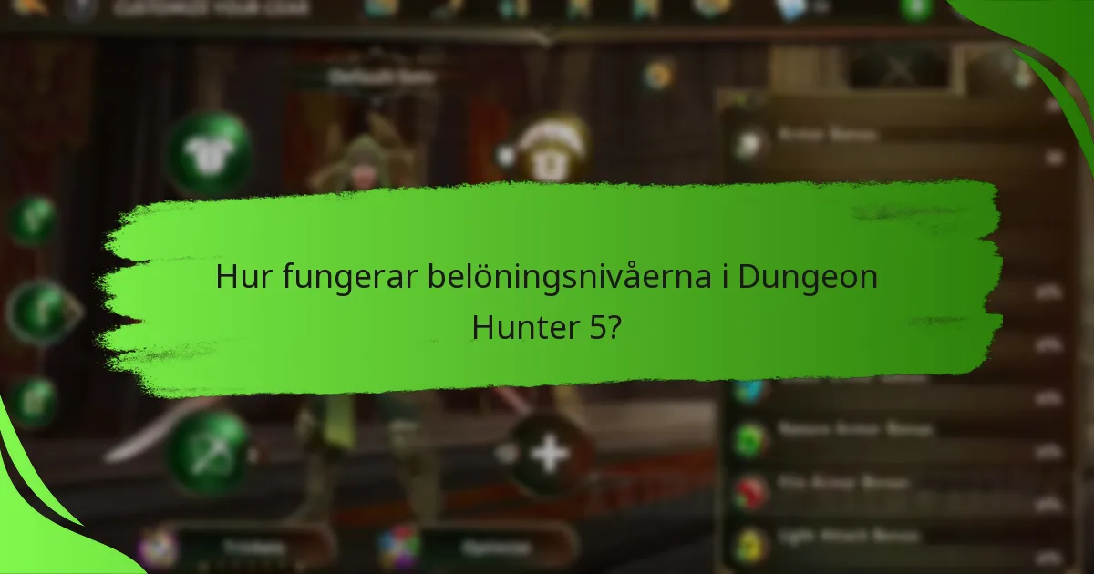 Hur fungerar belöningsnivåerna i Dungeon Hunter 5?