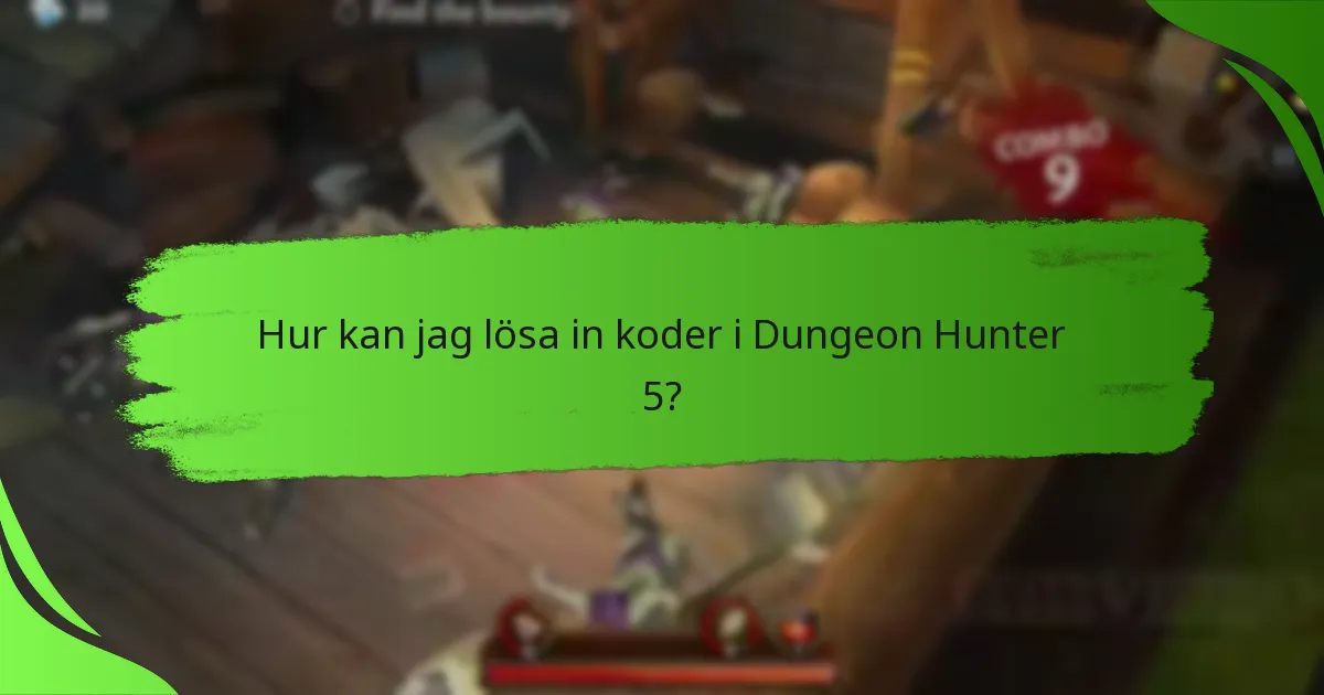 Hur kan jag lösa in koder i Dungeon Hunter 5?