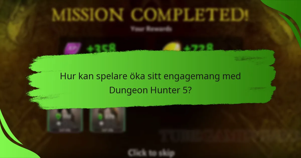 Hur kan spelare öka sitt engagemang med Dungeon Hunter 5?