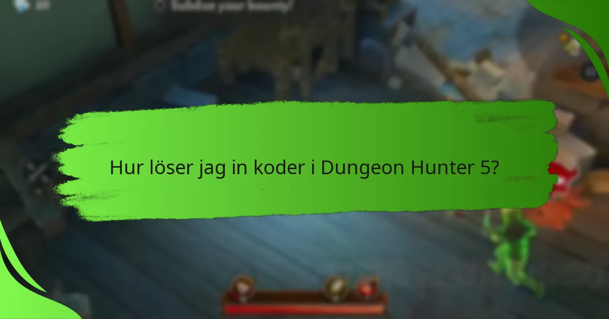 Hur löser jag in koder i Dungeon Hunter 5?