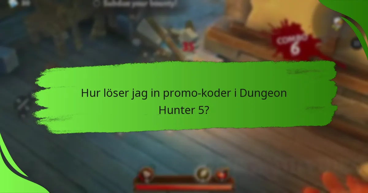 Hur löser jag in promo-koder i Dungeon Hunter 5?