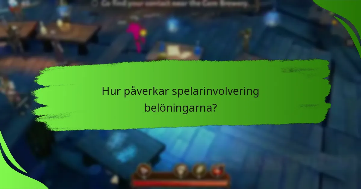 Hur påverkar spelarinvolvering belöningarna?