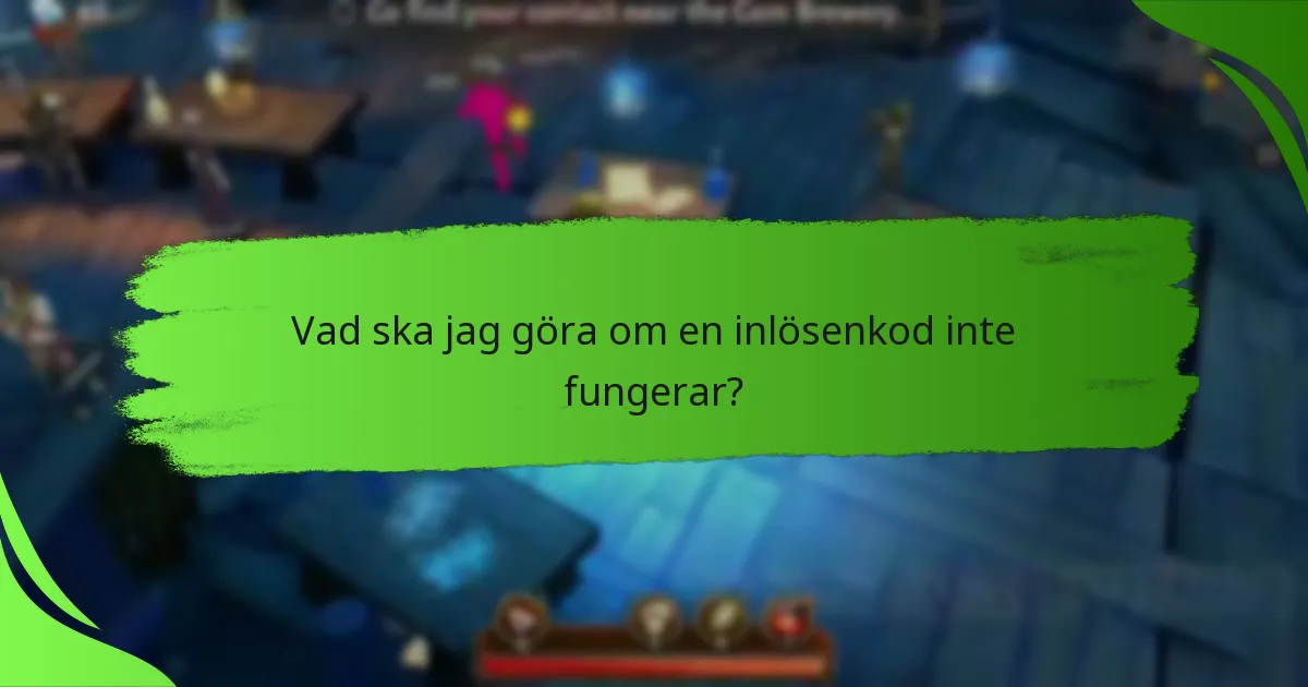 Vad ska jag göra om en inlösenkod inte fungerar?