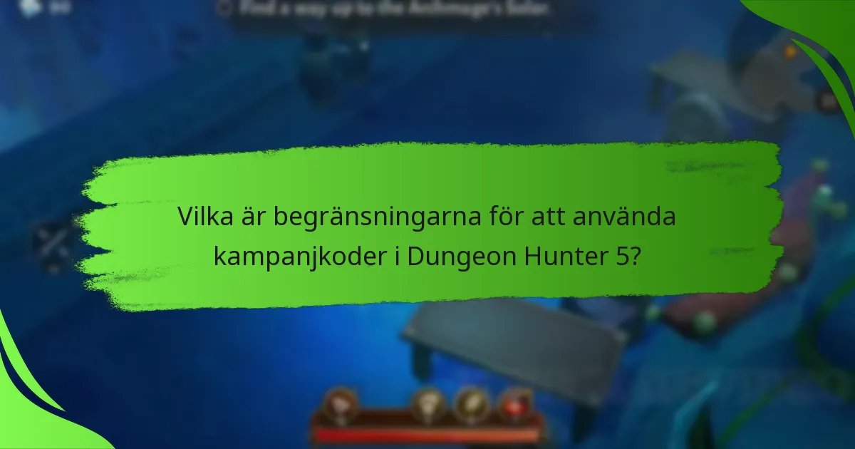 Vilka är begränsningarna för att använda kampanjkoder i Dungeon Hunter 5?