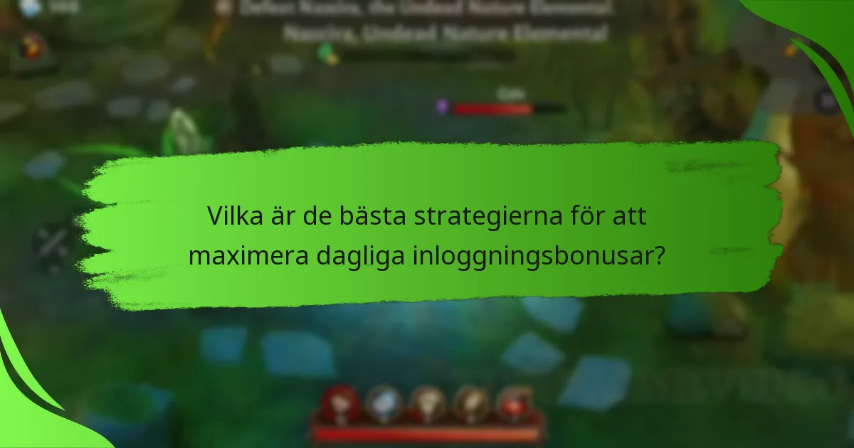 Vilka är de bästa strategierna för att maximera dagliga inloggningsbonusar?