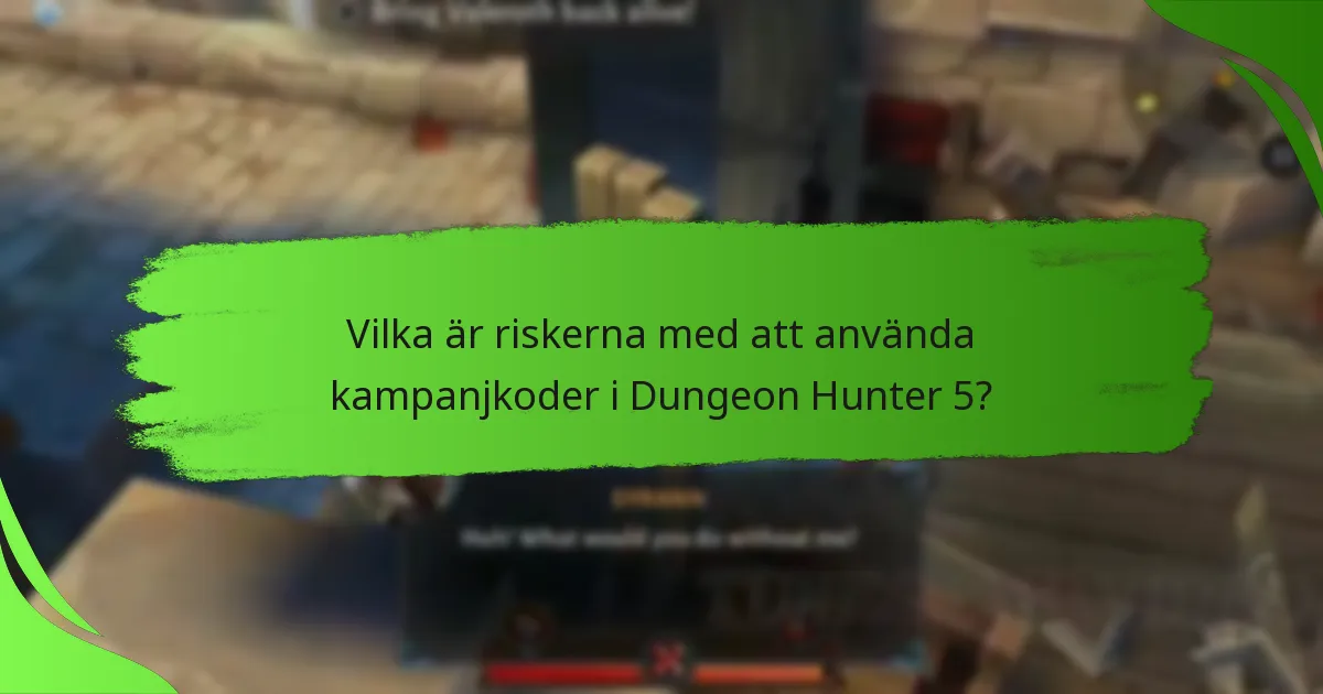 Vilka är riskerna med att använda kampanjkoder i Dungeon Hunter 5?