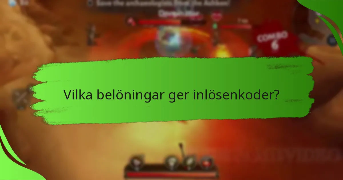 Vilka belöningar ger inlösenkoder?