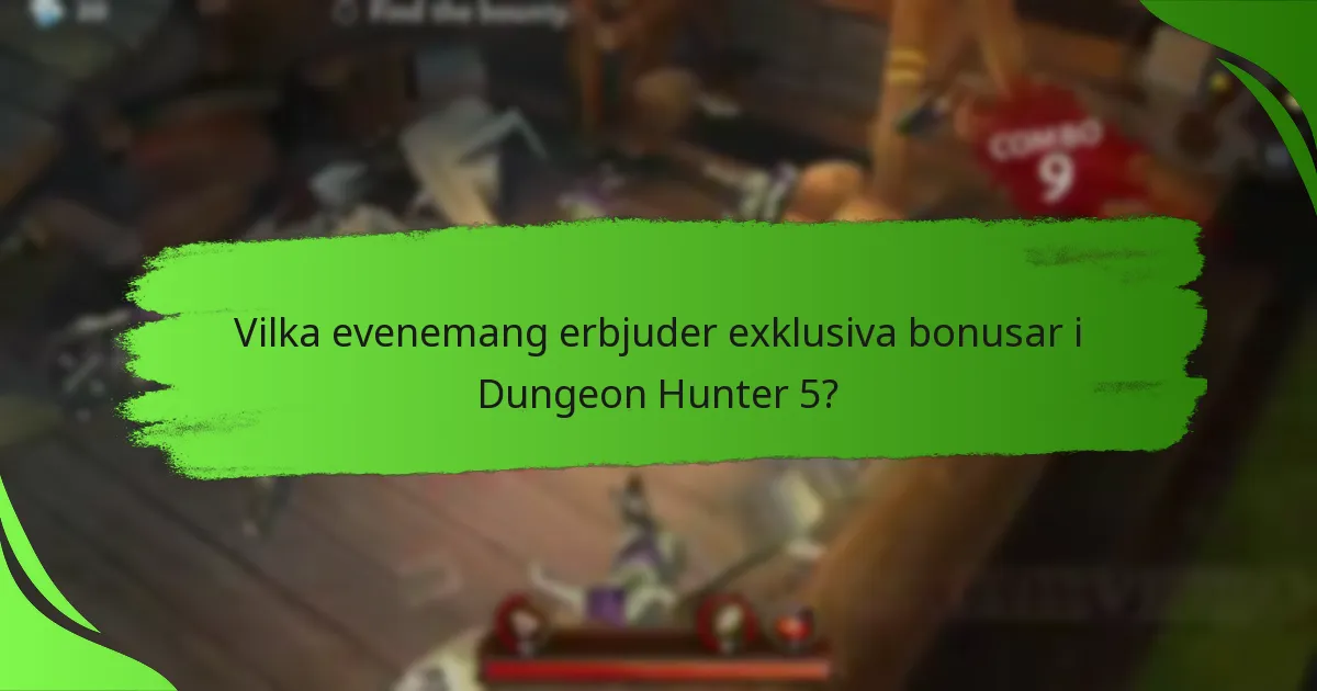 Vilka evenemang erbjuder exklusiva bonusar i Dungeon Hunter 5?