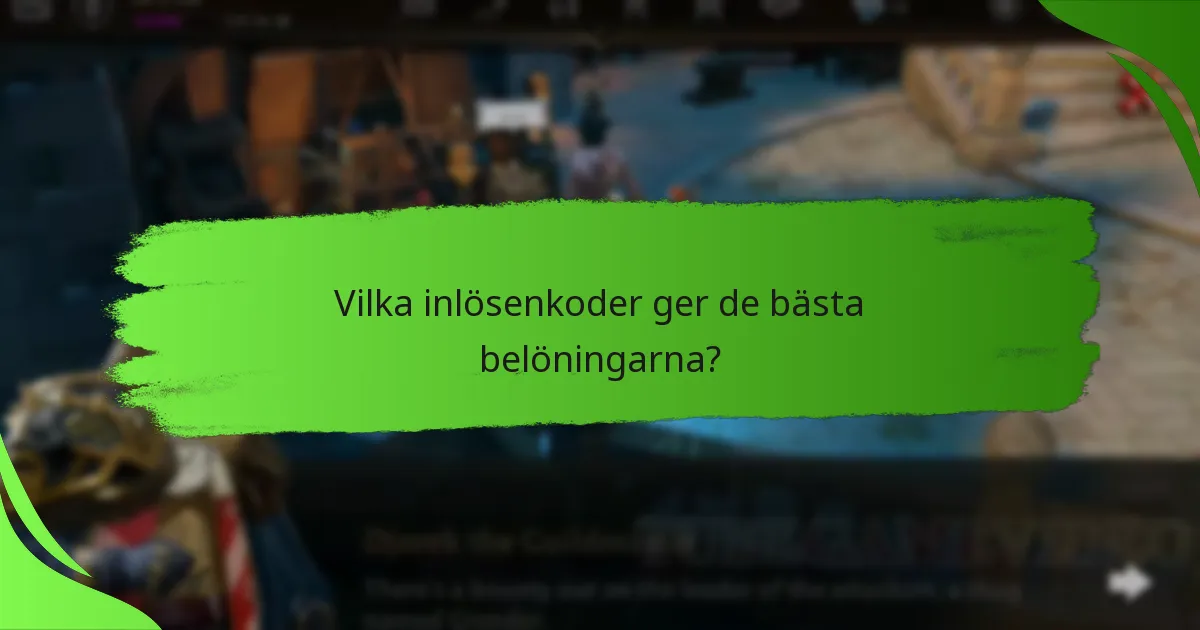 Vilka inlösenkoder ger de bästa belöningarna?
