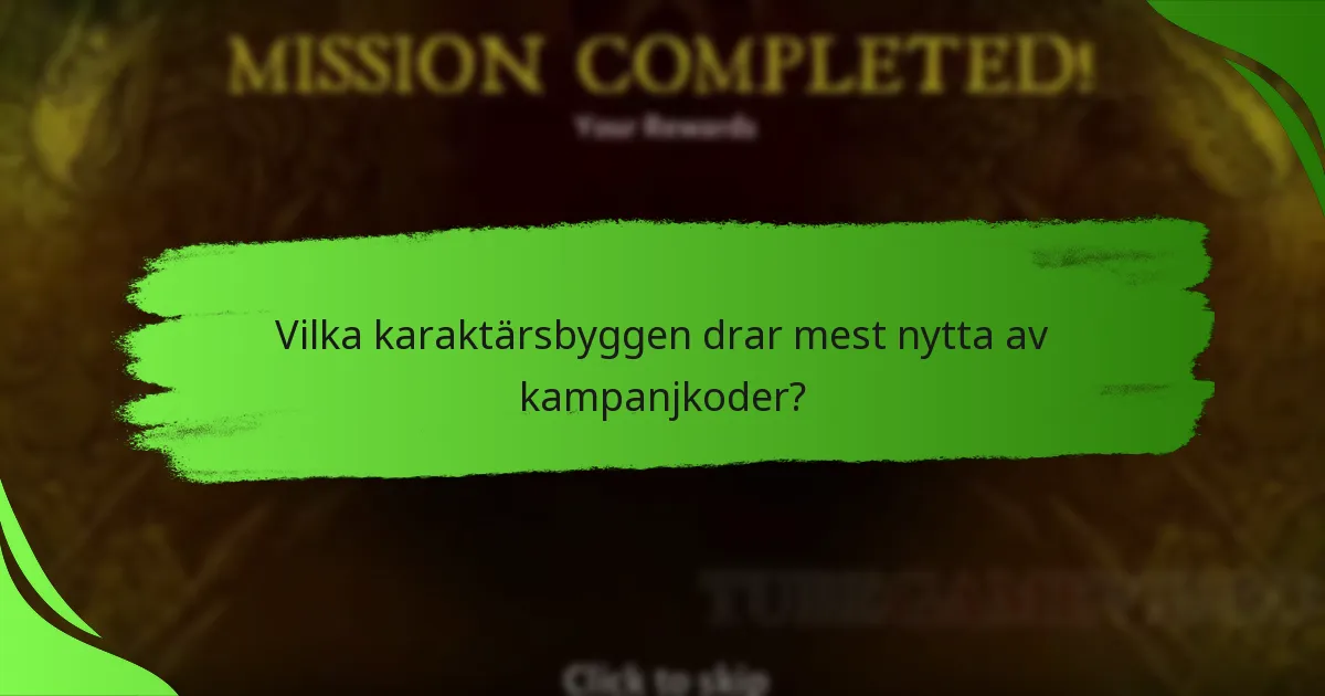 Vilka karaktärsbyggen drar mest nytta av kampanjkoder?