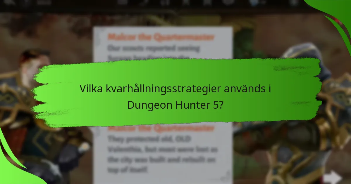 Vilka kvarhållningsstrategier används i Dungeon Hunter 5?