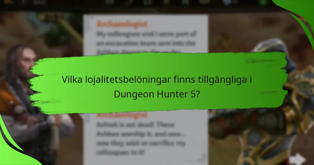 Vilka lojalitetsbelöningar finns tillgängliga i Dungeon Hunter 5?