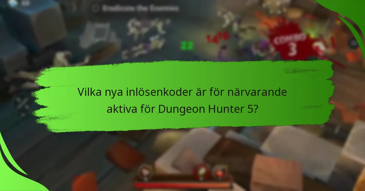 Vilka nya inlösenkoder är för närvarande aktiva för Dungeon Hunter 5?