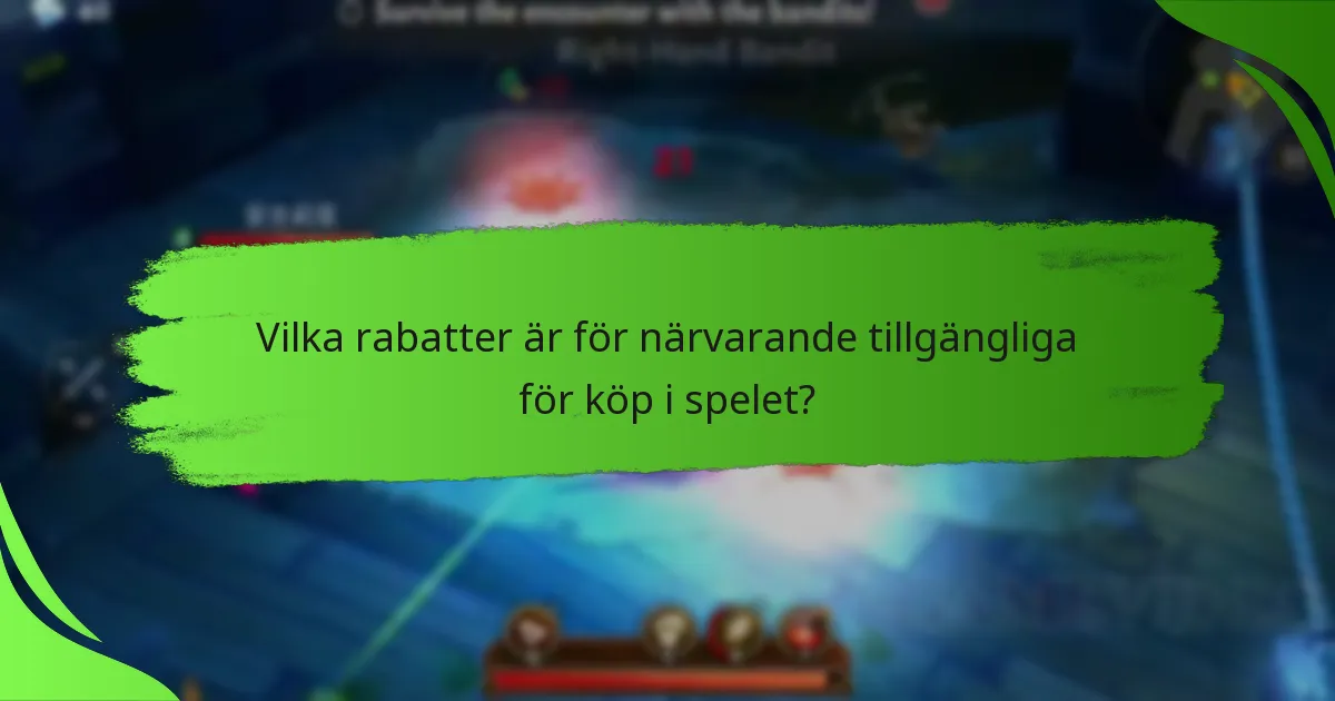 Vilka rabatter är för närvarande tillgängliga för köp i spelet?
