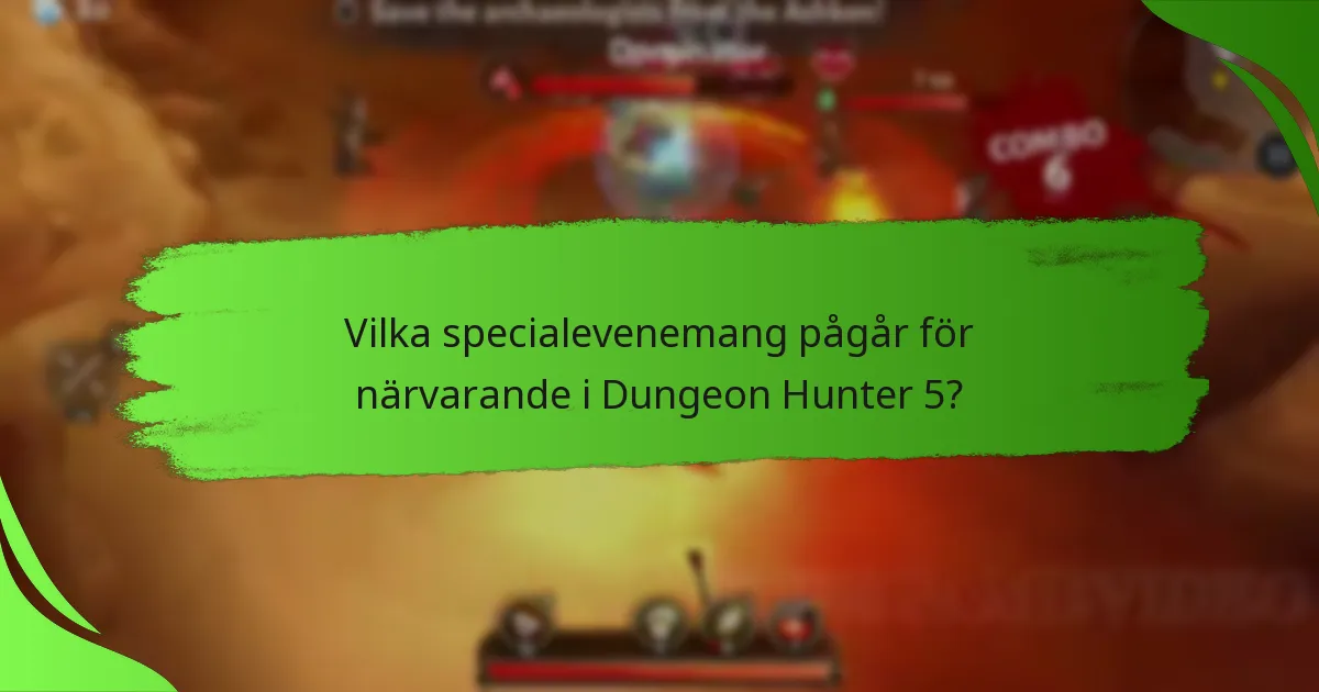 Vilka specialevenemang pågår för närvarande i Dungeon Hunter 5?