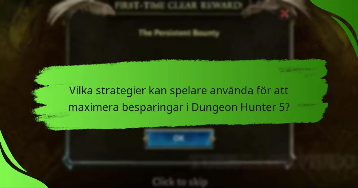 Vilka strategier kan spelare använda för att maximera besparingar i Dungeon Hunter 5?